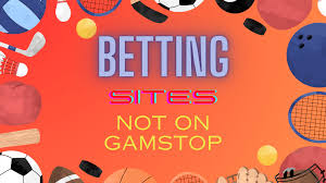Exploring Non GamStop Sportsbooks A Gambler's Guide