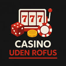 Spil uden begrænsninger Casino uden ROFUS i Danmark Spil uden begrænsninger Casino uden ROFUS i Danmark