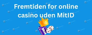 Udenlandske Casinoer Uden MitID En Guide til Spilleoplevelser Udenlandske Casinoer Uden MitID En Guide til Spilleoplevelser